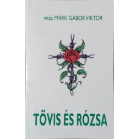 Tövis és Rózsa - v. Márk Gábor Tibor