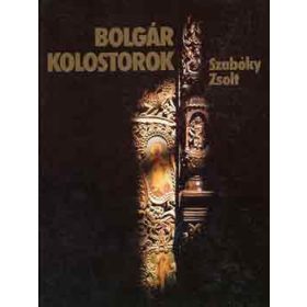 Bolgár kolostorok - Szabóky Zsolt