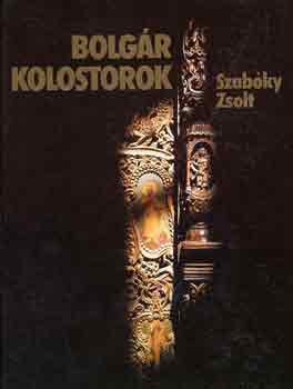 Bolgár kolostorok - Szabóky Zsolt