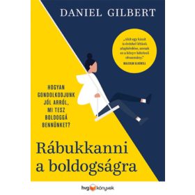 Rábukkanni a boldogságra - Daniel Gilbert