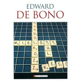 Gondolkozz! ...mielőtt túl késő - Edward De Bono