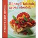 Könnyű falatok, gyors ebédek - A Reader's Digest konyhája - Avar Katalin - Takácsi-Nagy Klára
