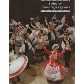A Magyar Állami Népi Együttes - Aczél Ferenc szerk.