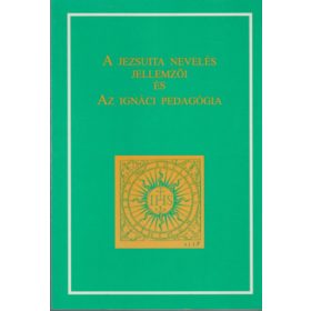   A jezsuita nevelés jellemzői és az ignáci pedagógia - Nincs