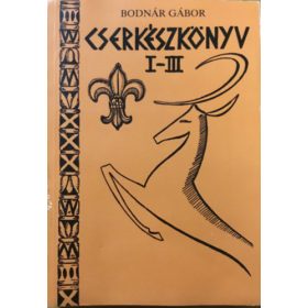 Cserkészkönyv I-III. - Bodnár Gábor