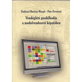   Vendéglátó gazdálkodás a modulrendszerű képzésben - Dudásné Baricza Margit; Poós Ferencné