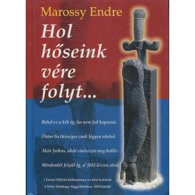 Hol hőseink vére folyt... - Marossy Endre