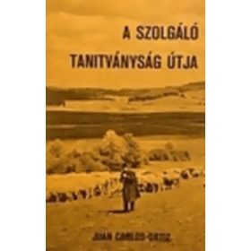 A szolgáló tanítványság útja - Juan Carlos Ortiz