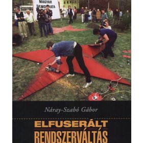 Náray-Szabó Gábor: Elfuserált rendszerváltás