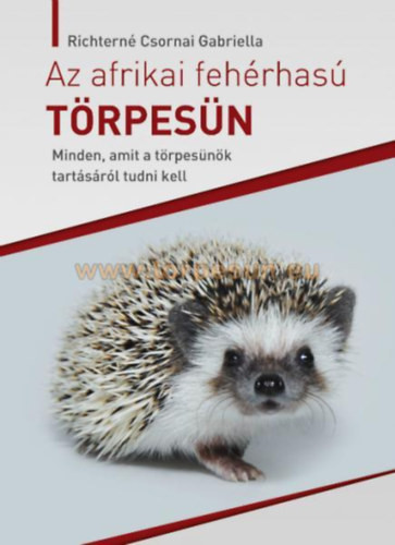Richterné Csornai Gabriella: Az afrikai fehérhasú törpesün - Minden, amit a törpesünök tartásáról tudni kell