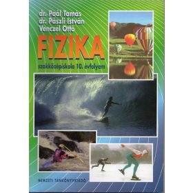   Fizika szakközépiskola 10.évfolyam - Mechanika,Halmazállapotok és hőjelentések - Paál-Pászli-Venczel