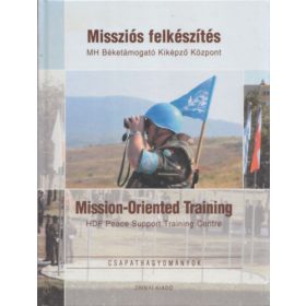   Missziós felkészítés MH Béketámogató Kiképző Központ (Mission-Oriented Training) Csapathagyományok -