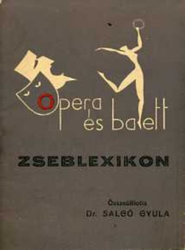 Opera és balett zseblexikon - Salgó Gyula