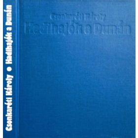 Hadihajók a Dunán - Dr. Csonkaréti Károly