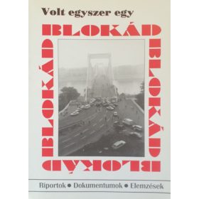   Volt egyszer egy blokád - riportok, visszaemlékezézek, dokumentumok -