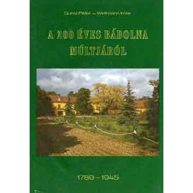   A 200 éves Bábolna múltjából 1789-1945 - Gunst Péter-Wellmann Imre