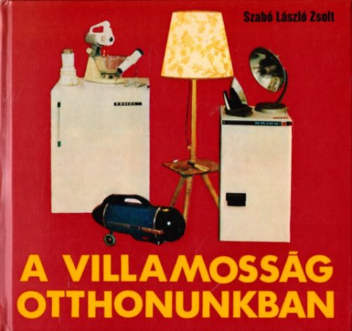 A villamosság otthonunkban - Szabó László Zsolt