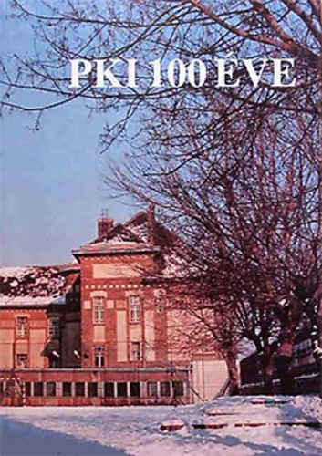 PKI 100 éve (1891 - 1991) /Posta Kísérleti Intézet/ - dr. Sallai Gyula szerk.