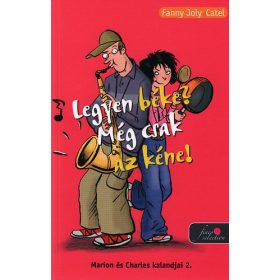   Legyen béke? Még csak az kéne! - Marion és Charles kalandjai 2. - Fanny Joly; Catel