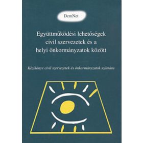   Együttműködési lehetőségek civil szervezetek és a helyi önkormányzatok között -