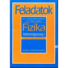   Feladatok - Fizika - Elektromágnesség I. - Dr Karácsonyi Rezső, Paál Tamás Dr