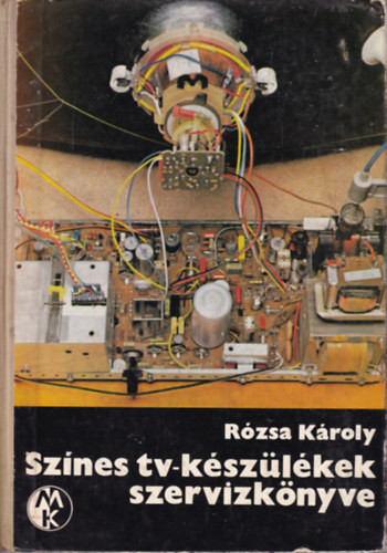 Színes tv-készülékek szervizkönyve - Rózsa Károly