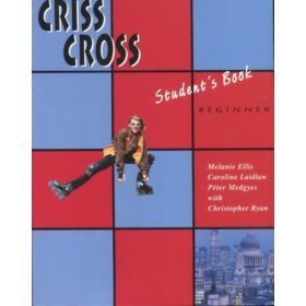  Criss Cross Beginner Student's Book - Melanie Ellis-Caroline Laidlaw-Péter Medgyes-...