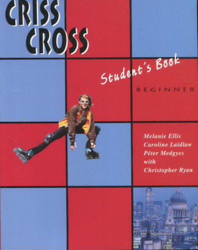 Criss Cross Beginner Student's Book - Melanie Ellis-Caroline Laidlaw-Péter Medgyes-...
