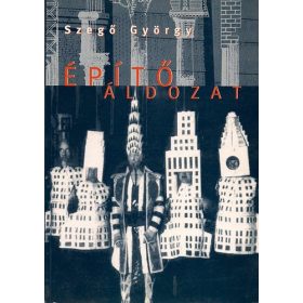 Építő áldozat - Szegő György