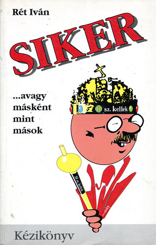 Siker...avagy másként mint mások - Rét Iván