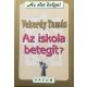 Az iskola betegít? - Vekerdy Tamás