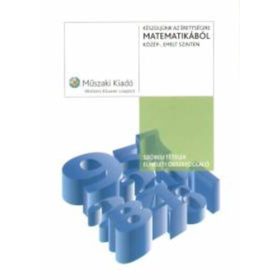   Készüljünk az érettségire matematikából - Közép-, emelt szinten - Halmos Mária; Gábos Adél