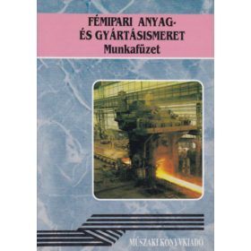   Fémipari anyag - és gyártásismeret - Munkafüzet - Koncz Ferenc
