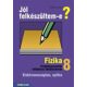 Jól felkészültem-e?-Fizikai feladatsorozatok általános iskolásoknak 8. - Szántó Lajos