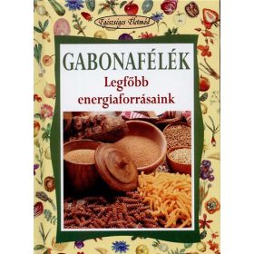 Walter Pedrotti: Gabonafélék - Legfőbb energiaforrásaink