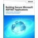 Building Secure Microsoft ASP .NET Applications - Microsoft Corporation