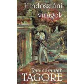 Hindosztáni virágok - Rabindranáth Tagore