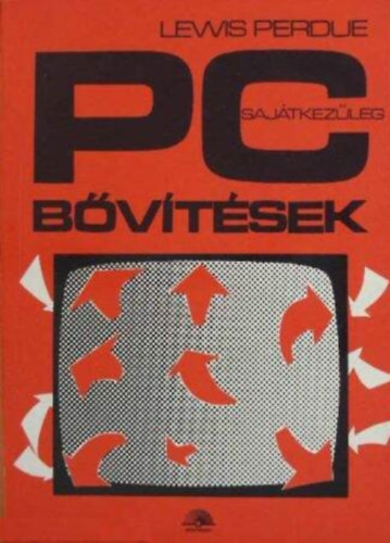 PC bővítések sajátkezűleg - Lewis Perdue