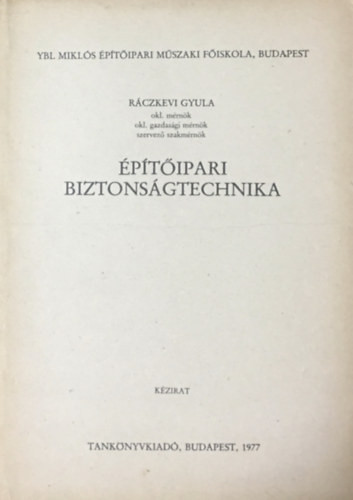 Építőipari biztonságtechnika - Ráczkevi Gyula