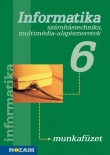 Informatika 6. munkafüzet - Rozgonyi-Borus Ferenc