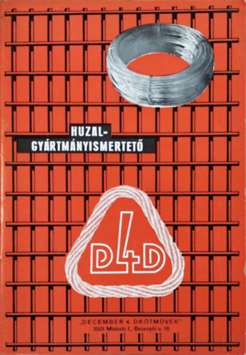 December 4. Drótművek - Huzal gyártmányismertető (1976) - 
