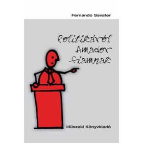 Fernando Savater: POLITIKÁRÓL AMADOR FIAMNAK