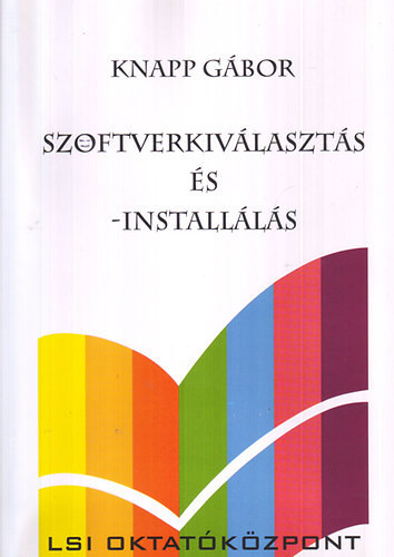 Szoftverkiválasztás és - installálás - Knapp Gábor