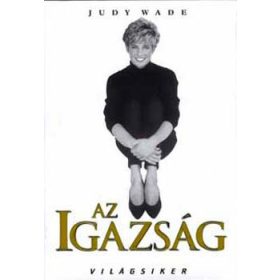 Az igazság - Világsiker - Judy Wade
