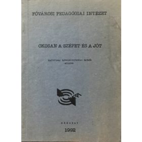 Okosan a szépet és a jót - 