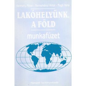   Lakóhelyünk, a Föld 8.o. Munkafüzet - Kereszty Péter; Rugli Ilona; Dr. Nemerkényi Antal