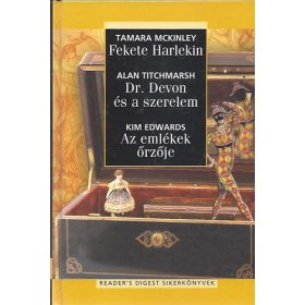   Fekete Harlekin - Dr. Devon és a szerelem - Az emlékek őrzője - Alan Titchmarsh · Tamara McKinley · Kim Edwards