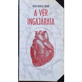 A vér ingajárata - Bágyibencze Jakab