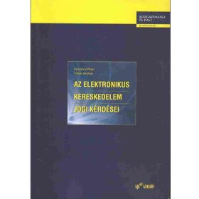   Az elektronikus kereskedelem jogi kérdései - Dr. Kondricz Péter; Tímár A.