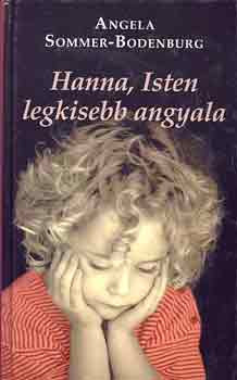 Hanna, Isten legkisebb angyala - Angela Sommer-Bodenburg